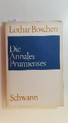 Boschen, Lothar  Die Annales Prumiensis : ihre nhere und ihre weitere Verwandtschaft 