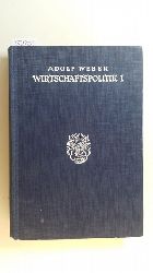 Weber, Adolf  Volkswirtschaftslehre Band 3. - Agrar-, Handwerks,- und Industriepolitik. - Wirtschaftspolitik 1 