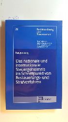 Ruegenberg, Guido  Das nationale und internationale Steuergeheimnis im Schnittpunkt von Besteuerungs- und Strafverfahren 