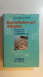 Schwartmann, Rolf ; Pabst, Heinz-Joachim  Bauvorhaben auf Altlasten : Bodenschutz - Investitionen - Risikominimierung 