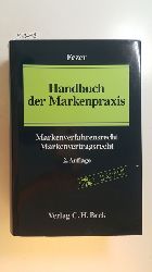Fezer, Karl-Heinz [Hrsg.] ; Aide, Christopher  Handbuch der Markenpraxis : Markenverfahrensrecht, Markenvertragsrecht 