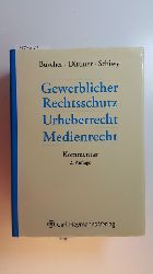 Bscher, Wolfgang [Hrsg]  Gewerblicher Rechtsschutz, Urheberrecht, Medienrecht : Kommentar. 2. Aufl. 