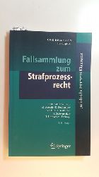 Hellmann, Uwe [Herausgeber]  Fallsammlung zum Strafprozessrecht. 3. Aufl. 