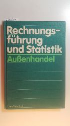 Haserck, Horst [Mitarb.]  Rechnungsfhrung und Statistik : Auenhandel 