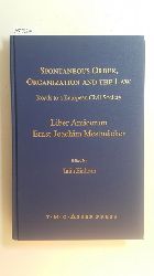 Einhorn, Talia [Hrsg.]  Spontaneous order, organization and the law : roads to a European civil society ; liber amicorum Ernst-Joachim Mestmcker 