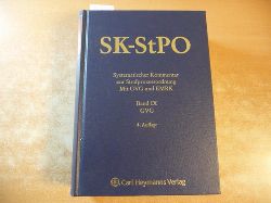 Wolter, Jrgen [Hrsg.] ; Degener, Wilhelm ; Rudolphi, Hans-Joachim [Begr.]  SK-StPO: Systematischer Kommentar zur Strafprozessordnung mit GVG und EMRK: BAND IX.: GVG 