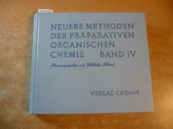 (Hrsg.) - Foerst, Wilhelm  Neuere Methoden der präparativen Organischen Chemie - Band IV. 