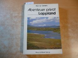 Werner Setzen  Abenteuer privat - Lappland 