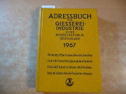 Wirtschaftsverband Gieerei-Industrie Gesamtverband Deutsche Metallgieereien (GDM) [Hrsg.]  Adressbuch der Giesserei-Industrie in der Bundesrepublik Deutschland - 1967 