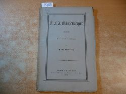 A. M. Benevolus [d.i. Alfons Maria von Steinle]  E. F. A. Münzenberger : Eine Lebensskizze von A. M. Benevolus (d.i. Alfons Maria von Steinle) 