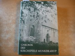 Johannes Stdtje  CHRONIK DES KIRCHSPIELS MUNKBRARUP - Teil 1 - Herausgegeben von der ev.-luth. Kirchengemeinde Munkbarup: 
