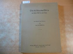 Nelson, Leonard  Die kritische Ethik bei Kant, Schiller und Fries. Eine Revision ihrer Prinzipien. 
