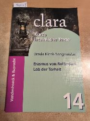 Blank-Sangmeister, Ursula  Erasmus von Rotterdam, Lob der Torheit - clara. Kurze lateinische Texte 