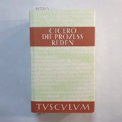 Cicero, Marcus Tullius (Verfasser) ; Fuhrmann, Manfred (Hrsg.)  Sammlung Tusculum - Die Prozessreden : lateinisch-deutsch. Badn 1 