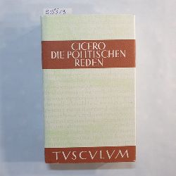 Cicero, Marcus Tullius (Verfasser) ; Fuhrmann, Manfred  (Hrsg.)  Sammlung Tusculum, Die politischen Reden Band 2 ; lateinisch-deutsch 
