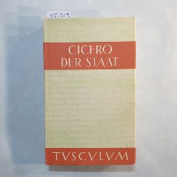 Cicero, Marcus Tullius (Verfasser) ; Bchner, Karl  (Hrsg.)  Sammlung Tusculum, Der Staat :lateinisch-deutsch 