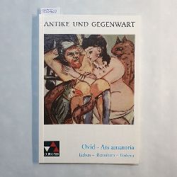 Maier, Friedrich  Antike und Gegenwart / Ovid, Ars amatoria - 
