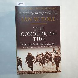 Ian W. Toll  The Conquering Tide: War in the Pacific Islands, 1942-1944 