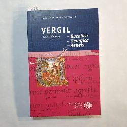 Albrecht, Michel von  Vergil: Bucolica - Georgica - Aeneis : Eine Einfhrung 