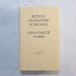 Schrder, Rudolf Alexander  Gesammelte Werke : in fnf Bnden: Bd. 5., Vergil / Horaz 