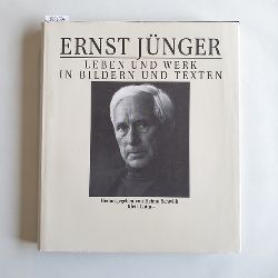 Jnger, Ernst ; Schwilk, Heimo [Hrsg.]  Ernst Jnger : Leben und Werk in Bildern und Texten 