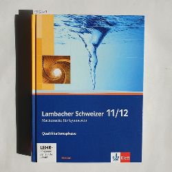 Hans Freudigmann ...  Lambacher Schweizer - Mathematik fr Gymnasien Teil: 11/12 : Qualifikationsphase. (Hessen)/ Mit 1 CD-ROM; 