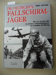 McNab, Chris  Fallschirmjger. Die Geschichte der deutschen Luftlandetruppen im Zweiten Weltkrieg 