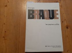 Georges Braque  Georges Braque, les papiers colls: (catalogue dune exposition tenu au) Centre Georges Pompidou Muse national dart moderne 17 juin 27 septembre 1982 