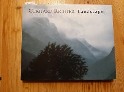 Elger, Dietmar ; Richter, Gerhard [Ill.]  Gerhard Richter - landscapes : (exhibition at the Sprengel Museum Hannover, 4. 10. 1998 - 3. 1. 1999) 