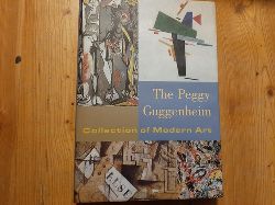 Kalas, Nikolaos ; Calas, Elena ; Gribaudo, Paola [Hrsg.]  The Peggy Guggenheim Collection of Modern Art 