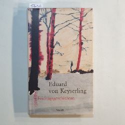 Keyserling, Eduard von  Feiertagsgeschichten : Erzhlungen und Betrachtungen 