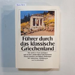Ortkemper, Hubert  Fhrer durch das klassische Griechenland : die antiken Texte zur Kunst und zu den Landschaften Griechenlands 