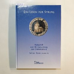 Kuhlmann, Willi  Ein Leben fr Syburg : Festschrift zum 80. Geburtstag des Ortshistorikers Willi Kuhlmann 