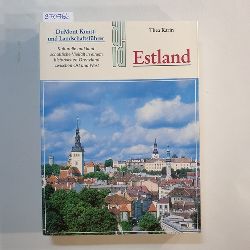 Karin, Thea  Estland : kulturelle und landschaftliche Vielfalt in einem historischen Grenzland zwischen Ost und West 