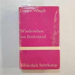 Waugh, Evelyn  Bibliothek Suhrkamp ; Bd. 466  Wiedersehen mit Brideshead : d. heiligen u. profanen Erinnerungen d. Hauptmanns Charles Ryder ; Roman 