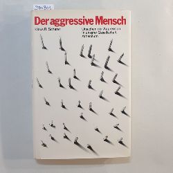Scherer, Klaus R.   Der aggressive Mensch : Ursachen d. Aggression in unserer Gesellschaft 