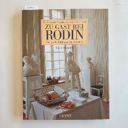 Isabelle Vassalo ; Alexandre Bailhache ; Coco Jobard.  Zu Gast bei Rodin : der groe Bildhauer als Gourmet ; mit 50 Rezepten 