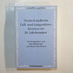 Itta Shedletzky und Hans Otto Horch [Hrsg.]  Deutsch-jdische Exil- und Emigrationsliteratur im 20. Jahrhundert 