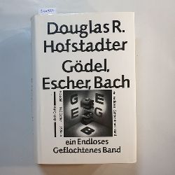 Hofstadter, Douglas R.  Gdel, Escher, Bach : ein endloses geflochtenes Band 