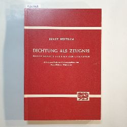 Bertram, Ernst  Dichtung als Zeugnis : Frhe Bonner Studien zur Literatur 