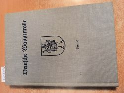 Herold, Verein fr Heraldik, Genealogie und verwandte Wissenschaften zu Berlin (Hrsg.)  Deutsche Wappenrolle. Band 6 