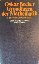 Becker, Oskar  Grundlagen der Mathematik in geschichtlicher Entwicklung 