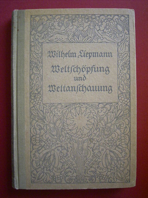 Liepmann, Wilhelm.  Weltschöpfung und Weltanschauung. 