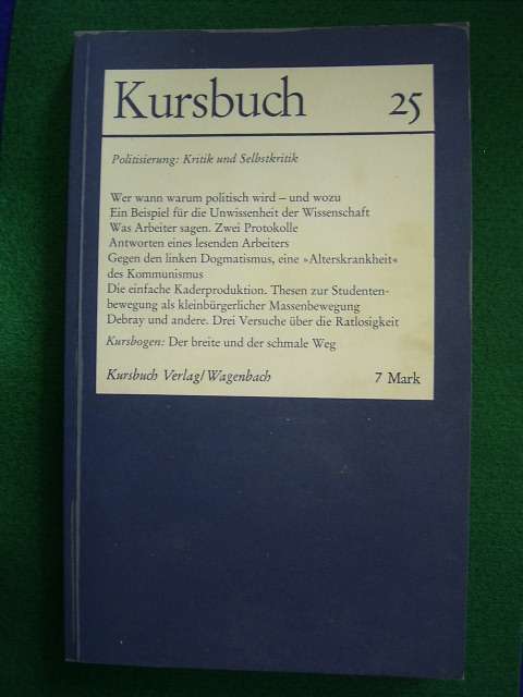 Enzensberger, Hans Magnus und Karl Markus Michel (Hrsg.).  Kursbuch 25. Oktober 1971. Politisierung: Kritik und Selbstkritik. 