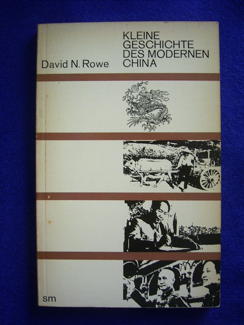Rowe, David Nelson.  Kleine Geschichte des modernen China. 