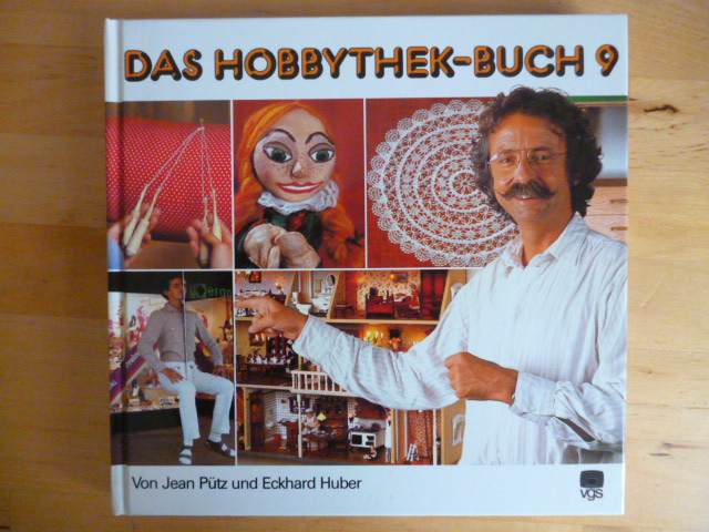 Pütz, Jean und Eckhard Huber.  Das Hobbythek-Buch 9. 