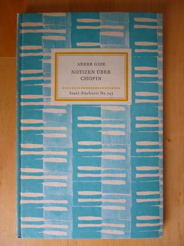 Gide, André.  Notizen über Chopin (Titelschild). Aufzeichnungen über Chopin. Insel-Bücherei Nr. 743. 