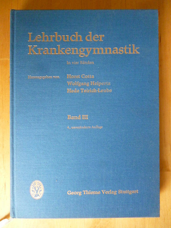 Cotta, Horst, Wolfgang Heipertz und Hede Teirich-Leube (Hrsg.).  Lehrbuch der Krankengymnastik. Band 3. Chirurgie, Unfallheilkunde, Orthopädie, Frauenheilkunde. 