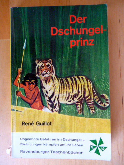 Guillot, René.  Der Dschungel-Prinz. Ungeahnte Gefahren im Dschungel - zwei Jungen kämpfen um ihr Leben. 