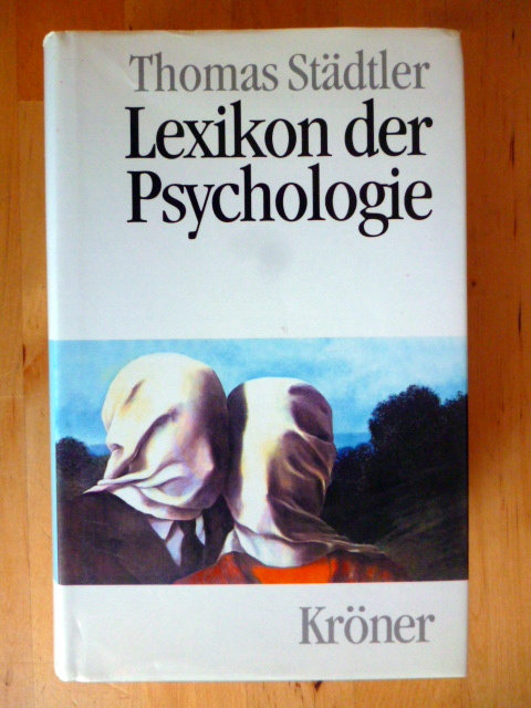 Städtler, Thomas.  Lexikon der Psychologie. Wörterbuch. Handbuch. Studienbuch. 